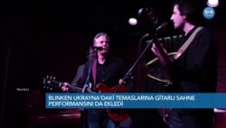 Blinken Ukrayna’daki temaslarına gitarlı sahne performansını da ekledi